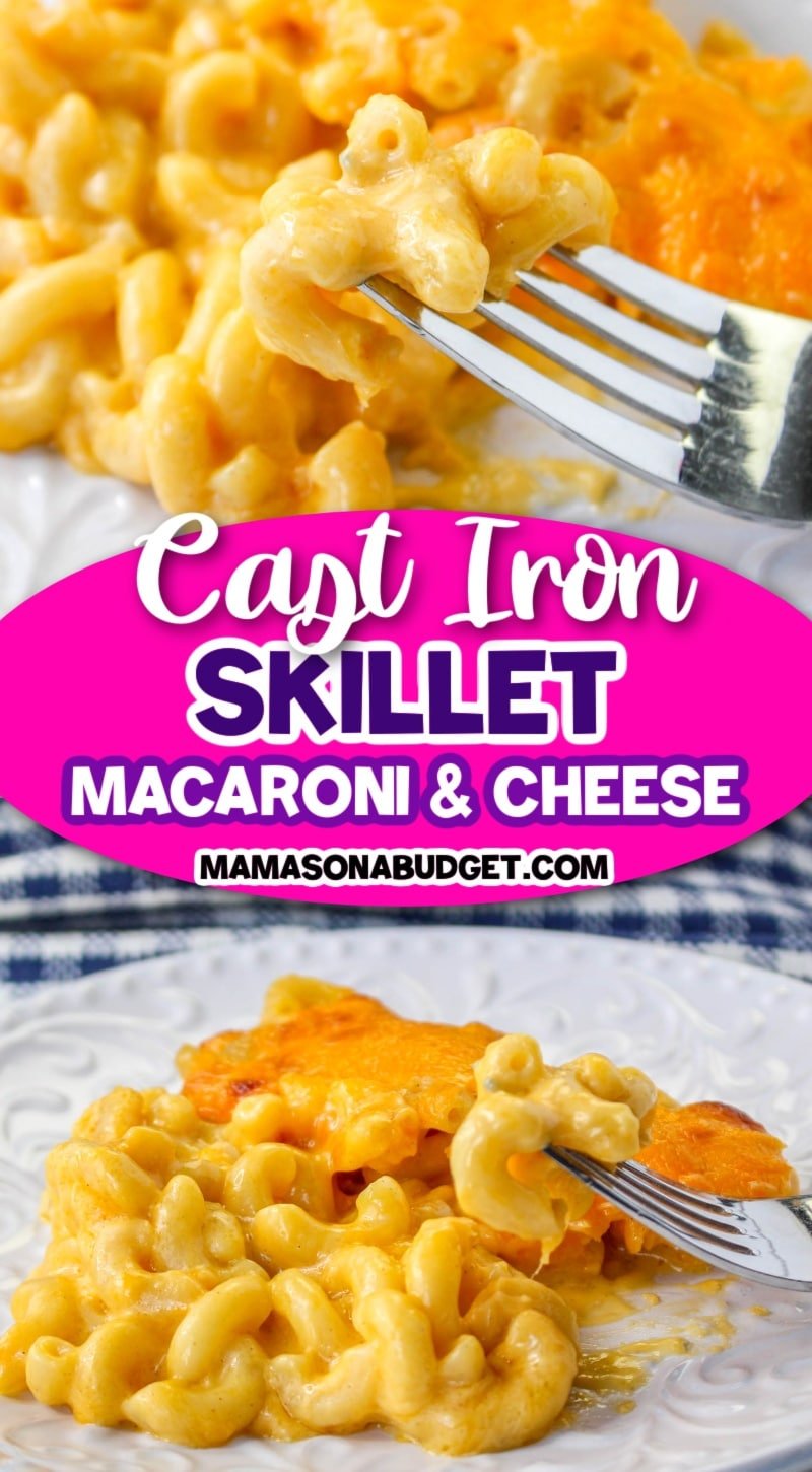 Cast Iron Skillet Mac and Cheese - Mama's On A Budget