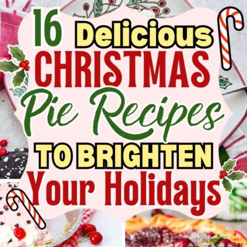 Text reads: 16 Delicious Christmas Pie Recipes to Brighten Your Holidays with holly and candy cane decorations.