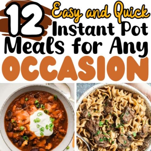 Image showing a headline: 12 Easy and Quick Instant Pot Meals for Any Occasion above two dishes; one with chili topped with sour cream and chives, and the other with beef stroganoff garnished with parsley.