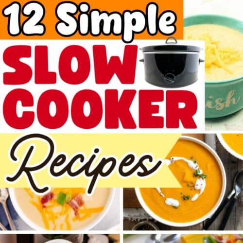 Collage featuring various soups and dishes with text 12 Simple Slow Cooker Recipes and an image of a slow cooker.