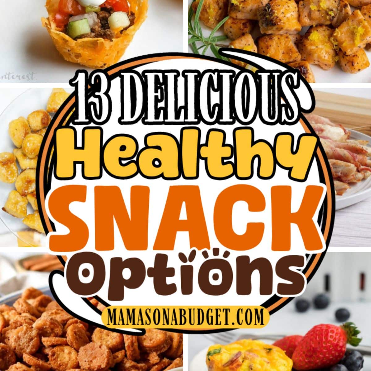 Collage of healthy snacks with text: 13 Delicious Healthy Snack Options. Various food items are displayed around the central text.