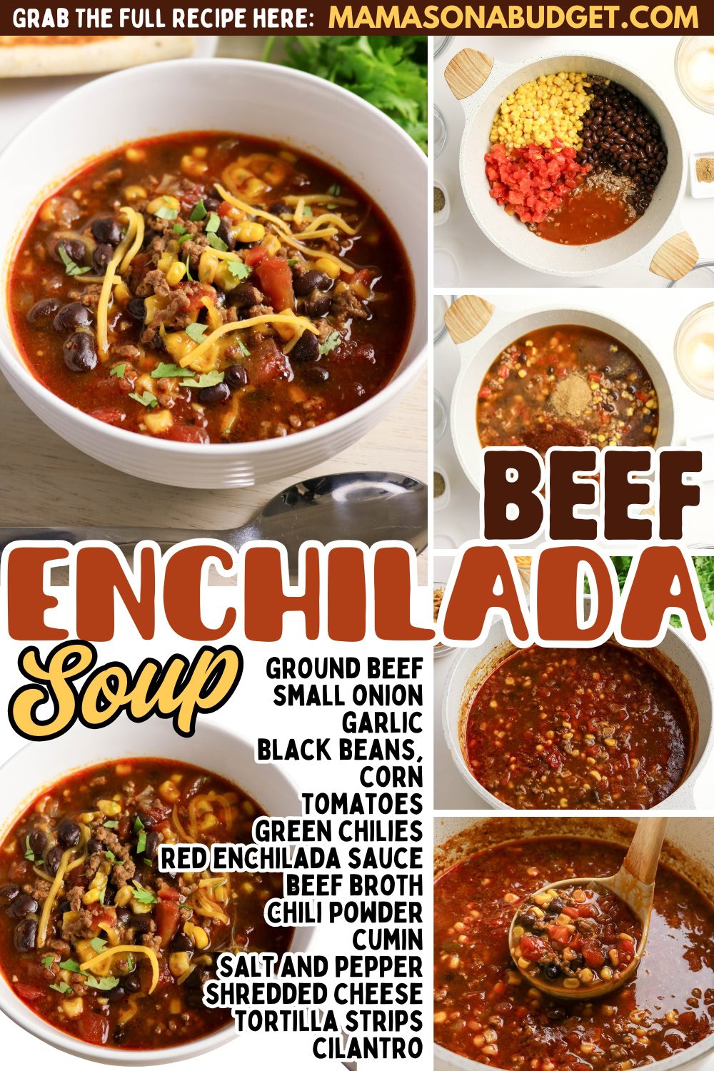 Six images show the process of making beef enchilada soup with ingredients like ground beef, beans, corn, tomatoes, cheese, tortilla strips, and seasonings, alongside a recipe title and ingredient list.