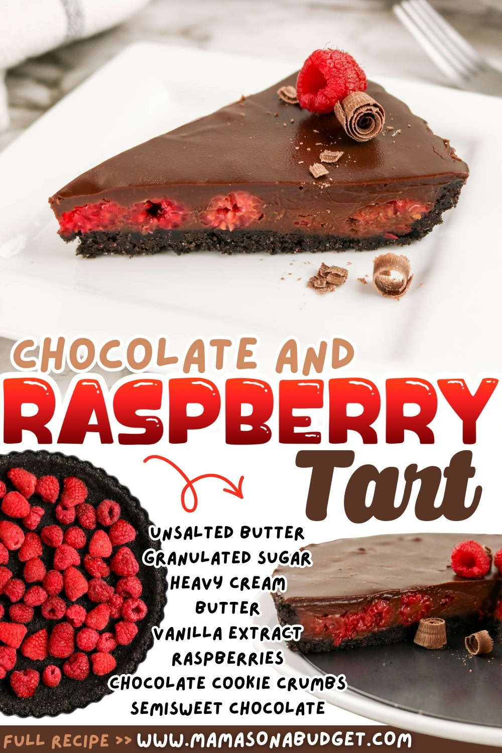 A slice of chocolate and raspberry tart on a plate, with the full tart below, ingredient list, and website for the recipe shown.