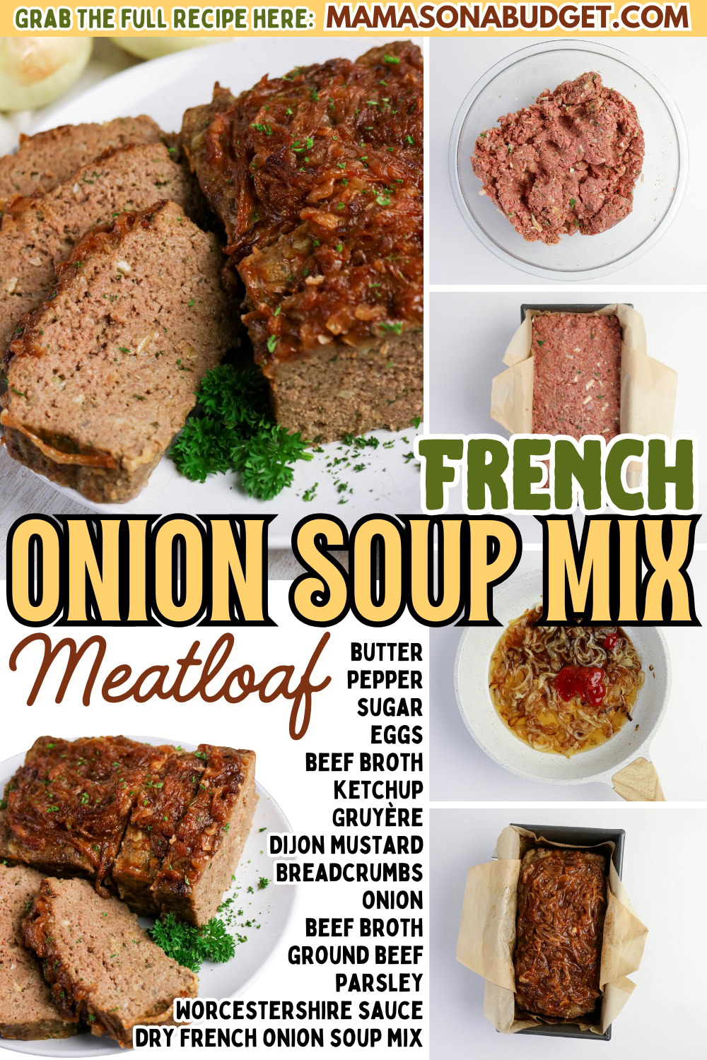 Collage showing steps to make French onion soup mix meatloaf, with ingredients listed and images of the process from mixing to baked meatloaf on a platter.