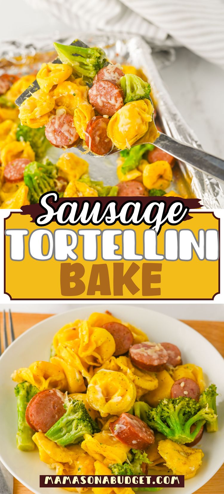 Baked sausage, cheese tortellini, and broccoli served on a plate and in a foil-lined baking tray, with Sausage Tortellini Bake text overlay.