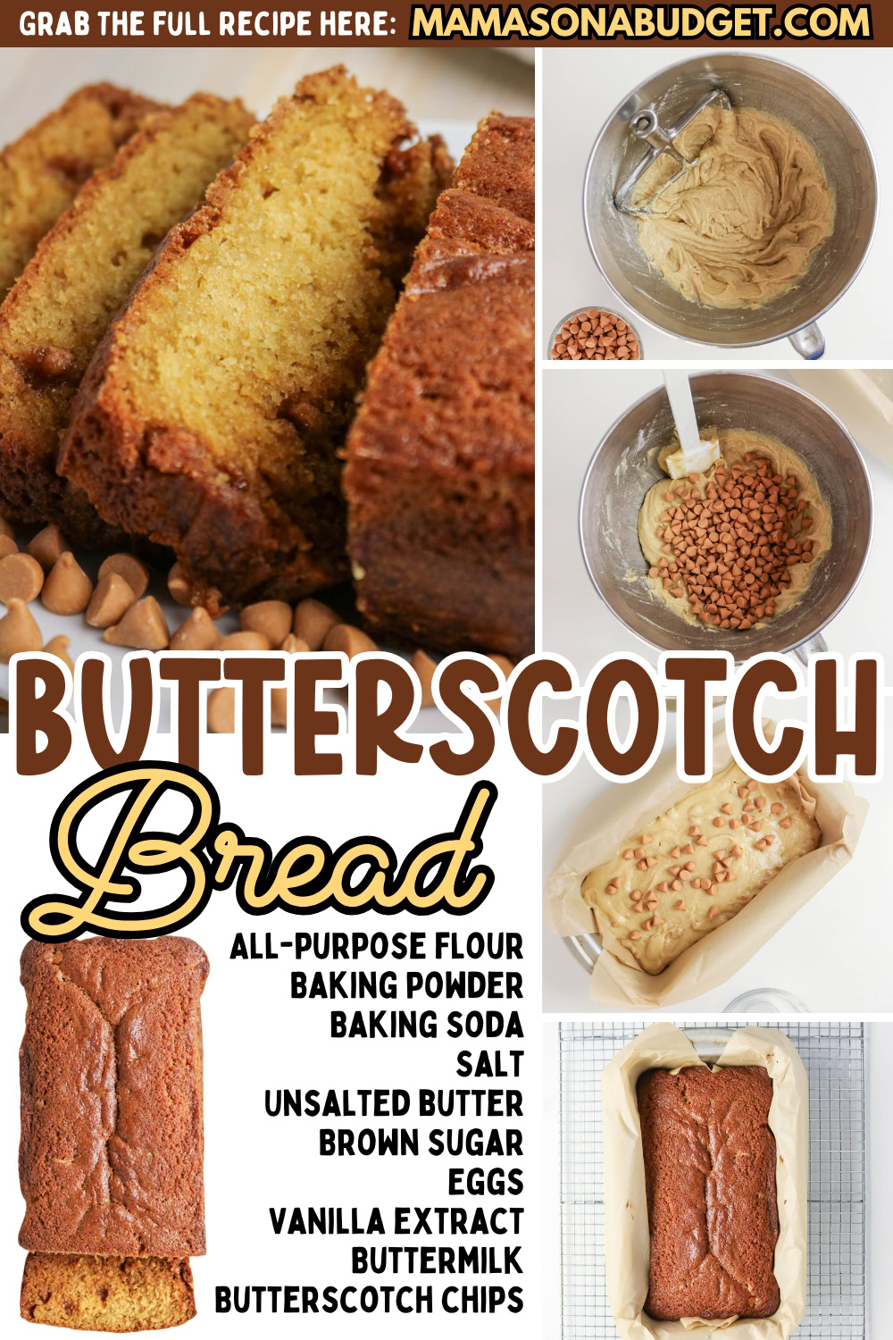 Collage showing steps to make butterscotch bread, including ingredients, mixing batter, adding chips, and the finished sliced loaf. Recipe ingredients are listed in bold text.