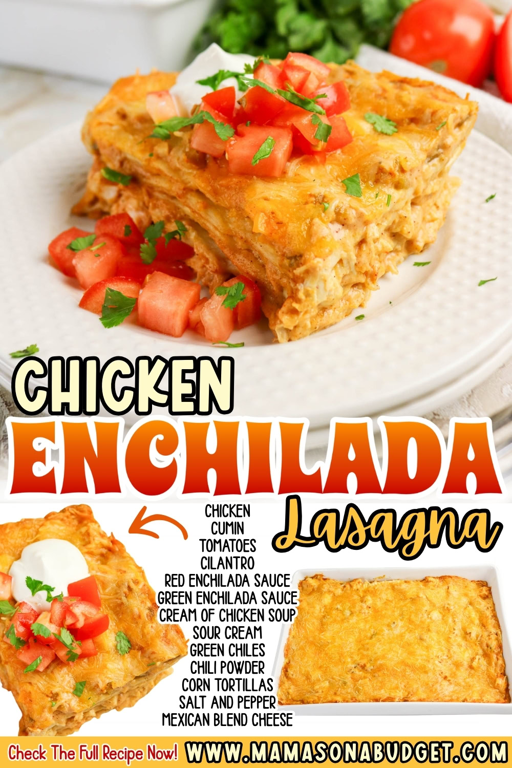 A slice of chicken enchilada lasagna garnished with tomatoes and cilantro, with a list of ingredients and a call to check the recipe on mamasonabudget.com.