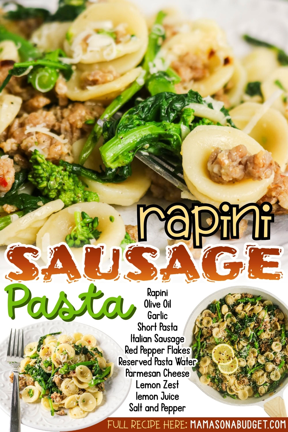 Orecchiette pasta with Italian sausage, rapini, and a light sauce, garnished with grated Parmesan and lemon zest, shown plated and listed with ingredients.