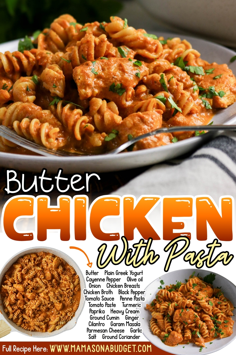 A bowl of rotini pasta mixed with creamy butter chicken, garnished with cilantro. An ingredient list and recipe website are displayed below the image.
