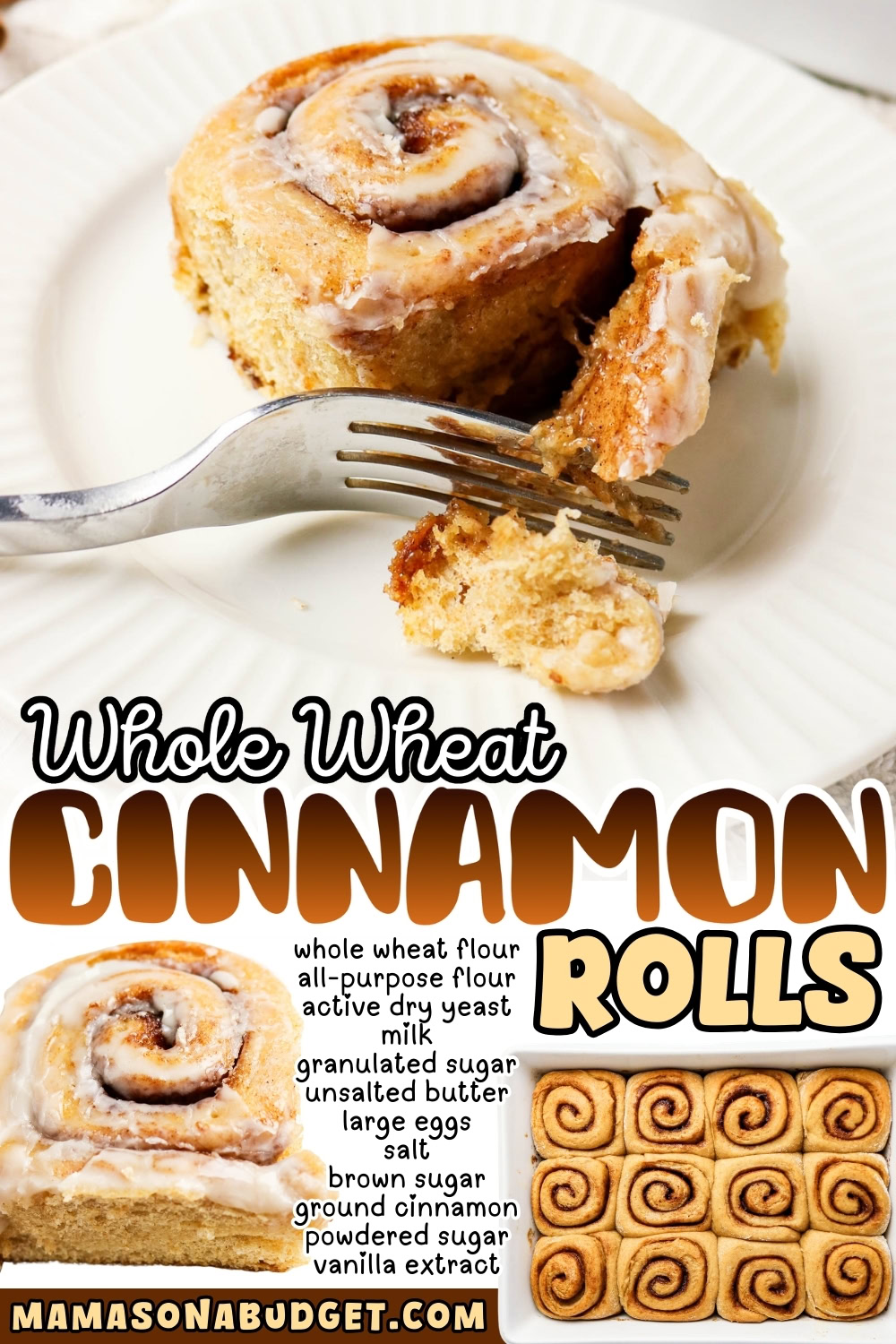 A whole wheat cinnamon roll on a white plate with a fork; ingredients and recipe title listed below the image.