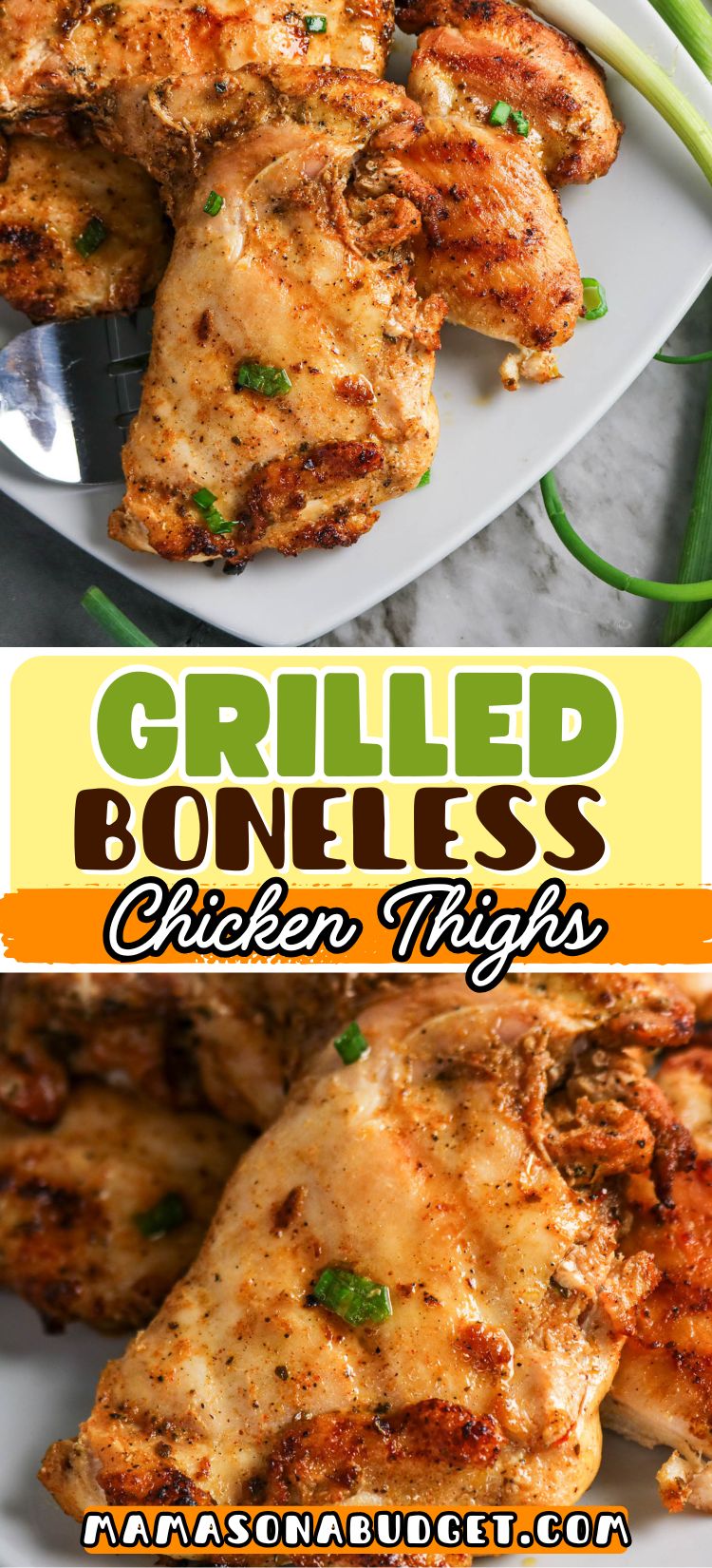 Grilled Boneless Chicken Thighs served on a white plate with green onions; text overlay reads Grilled Boneless Chicken Thighs and mamasonabudget.com—delicious, easy, and perfect for weeknight dinners.